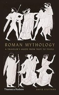 Roman Mythology: A Traveller s Guide from Troy to