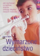 Wymarzone dzieciństwo