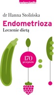 Endometrioza. Leczenie dietą - Hanna Stolińska