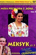 Moja przygoda z "Boso...". Tom 3. Meksyk. Część 2 + DVD