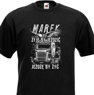 koszulka dla kierowcy ciężarówki TIR dodaj własne imię ksywkę różneMARKI!!!