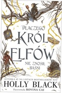 Dlaczego król elfów nie znosił baśni Holly Black