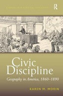 Civic Discipline: Geography in America, 1860-1890