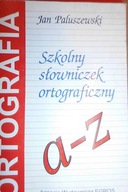 Szkolny słownik ortograficzny - Paluszewski