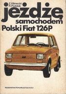 Jeżdżę samochodem. Polski Fiat 126P --- Zbigniew Klimecki --- 1984