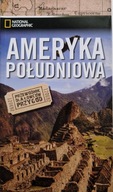 Ameryka Południowa Przewodnik dla Łowców Przygód National Geographic