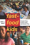 Fast-Food Kids: French Fries, Lunch Lines, and