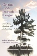 Origins of the Iroquois League: Narratives,