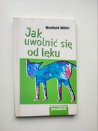 Jak uwolnić się od lęku Wunibald Muller