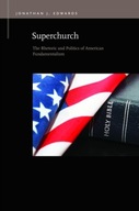 Superchurch: The Rhetoric and Politics of