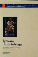 Żyć łaską chrztu świętego Stanisław Suwiński SPK