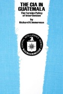 The CIA in Guatemala: The Foreign Policy of