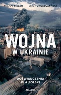 Wojna w Ukrainie. Doświadczenia dla Polski Gruszczyński