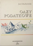 Jan Głuchowski - Oazy podatkowe