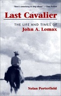 Last Cavalier: The Life and Times of John A.