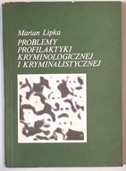 LIPKA PROBLEMY PROFILAKTYKI KRYMINOLOGICZNEJ