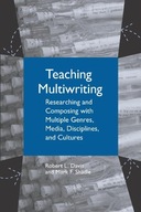 Teaching Multiwriting: Researching and Composing