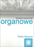 Towarzyszenia organowe. Pieśni Maryjne ks. kazimierz Dąbrowski (red.)
