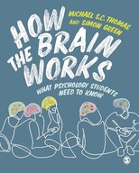 How the Brain Works: What Psychology Students Need to Know Thomas, Michael