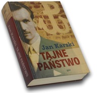 Tajne państwo: opowieść o polskim Podziemiu Jan Karski