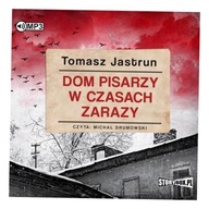 DOM PISARZY W CZASACH ZARAZY AUDIOBOOK TOMASZ JASTRUN