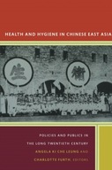 Health and Hygiene in Chinese East Asia: Policies