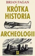 Krótka historia archeologii Brian M. Fagan