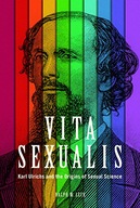 Vita Sexualis: Karl Ulrichs and the Origins of