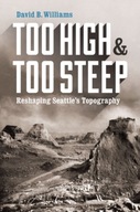 Too High and Too Steep: Reshaping Seattle s