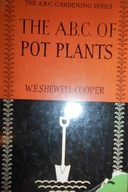 The A.B.C. of pot plants - W.E. Shewell-Cooper