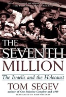 The Seventh Million: The Israelis and the Holocaust