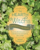 The Hearth Witch s Garden Herbal: Plants,