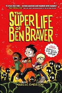The Super Life of Ben Braver Emerson Marcus