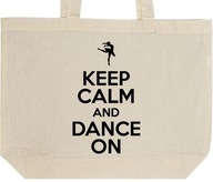 KEEP CALM AND DANCE ON torba zakupy prezent