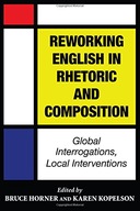 Reworking English in Rhetoric and Composition: