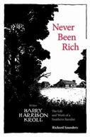 Never Been Rich: The Life and Work of a Southern