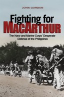 Fighting for MacArthur: The Navy and Marine Corps