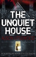 The Unquiet House: A chilling tale of gripping