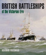 British Battleships of the Victorian Era Friedman
