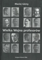 Wielka wojna profesorów Maciej Górny