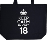 KEEP CALM I'M ONLY 18 torba zakupy prezent