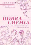 DOBRA CHEMIA. CO NAUKA MÓWI O PSYCHODELIKACH...