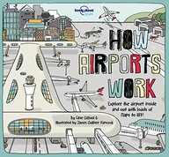 Lonely Planet Kids How Airports Work Lonely