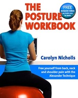 Posture Workbook: Free Yourself From Back, Neck