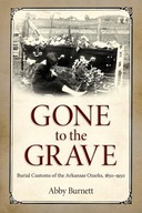 Gone to the Grave: Burial Customs of the Arkansas