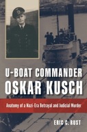 U-boat Commander Oskar Kusch: Anatomy of a