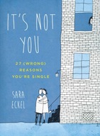 It s Not You: 27 (Wrong) Reasons You Re Single