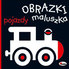 Obrazki maluszka. Pojazdy - PRACA ZBIOROWA