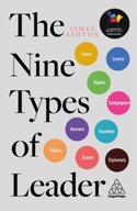 The Nine Types of Leader: How the Leaders of