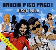 BRACIA FIGO FAGOT: DISCO POLO [CD]